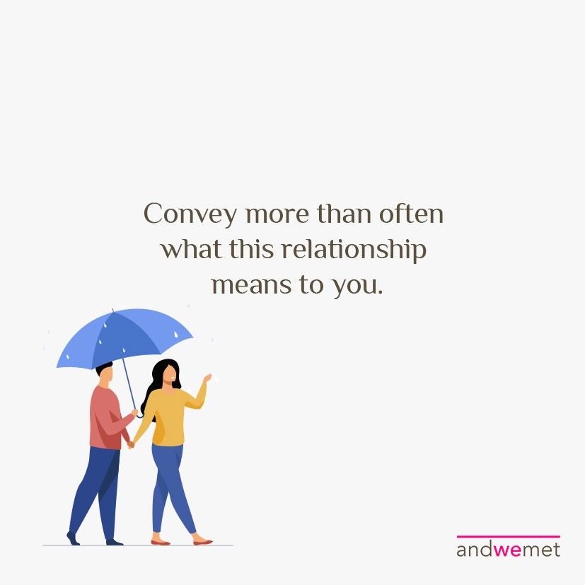 Convey more than often what this relationship means to you