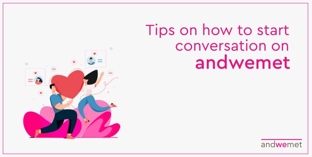 How to start a conversation on andwemet