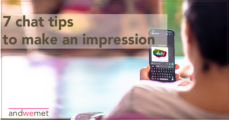 7 Top Chat Tips to Make an Impression on Your New Online Match