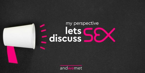 Let’s talk about sex — my perspective