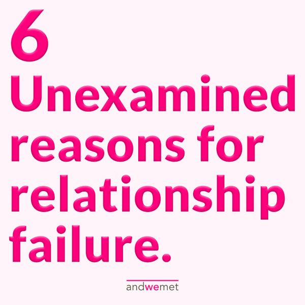 6 less discussed reasons for relationship failure
