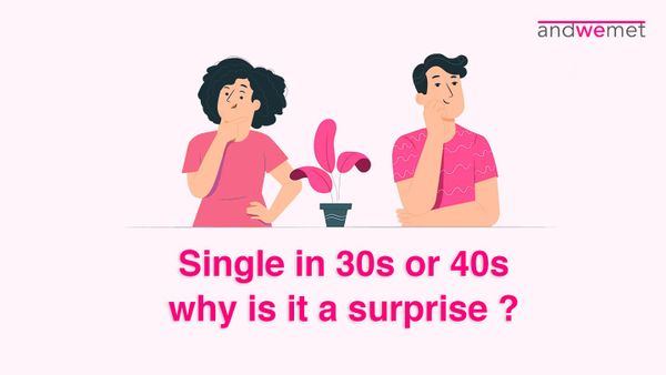 Single in 30's / 40's why is it a surprise?
