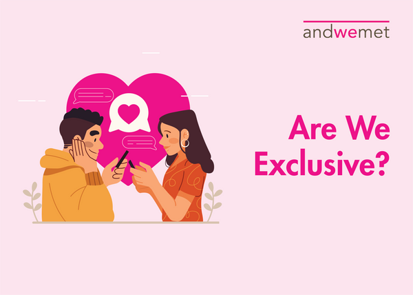 New to dating: 3 Tips on having ‘are we exclusive’ conversation