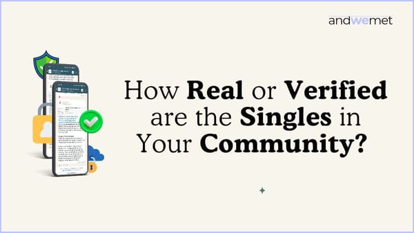 Are Singles in your community Real or Verified?